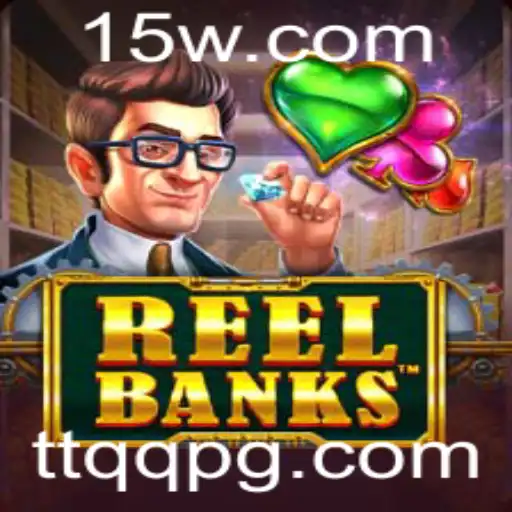 Explorando ReelBanks: Um Guia Completo para o Novo Jogo de TTQQ